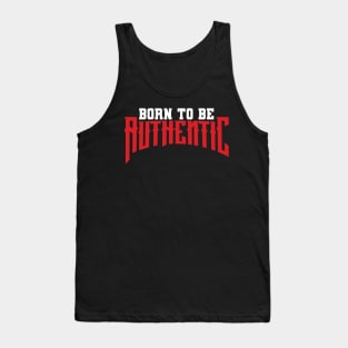 Born to be authentic Tank Top